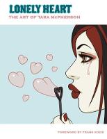 Lonely Heart: The Art Of Tara Mcpherson Volume 1 (Hardback)