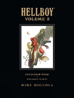 Hellboy Library Volume 3: Conqueror Worm And Strange Places (Hardback)