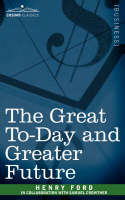 The Great To-Day and Greater Future (Paperback)