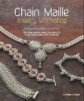 Chain Maille Jewelry Workshop: Technique (Paperback)