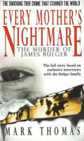 Every Mother's Nightmare: The Murder of James Bulger (Paperback)