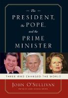 The President, the Pope, and the Prime Minister: Three Who Changed the World (Paperback)