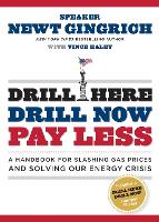 Drill Here, Drill Now, Pay Less: A Handbook for Slashing Gas Prices and Solving Our Energy Crisis (Paperback)