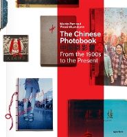 The Chinese Photobook: From the 1900s to the Present (Hardback)