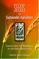 Seeds of Sustainability: Lessons from the Birthplace of the Green Revolution in Agriculture (Hardback)