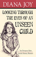 Looking Through the Eyes of an Unseen Child (Hardback)