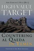 High-Value Target: Countering al Qaeda in Yemen (Hardback)