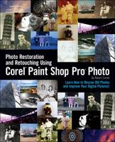 Photo Restoration and Retouching Using Corel Paint Shop Pro Photo (Paperback)