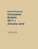 Internal Revenue Service Cumulative Bulletin: 2011 (January-June) (Hardback)
