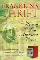 Franklin's Thrift: The Lost History of an American Virtue (Hardback)