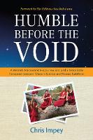 Humble before the Void: A Western Astronomer, his Journey East, and a Remarkable Encounter Between Western Science and Tibetan Buddhism (Paperback)