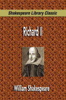 Richard II (Shakespeare Library Classic)