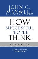 How Successful People Think Workbook: Change Your Thinking, Change Your Life (Paperback)