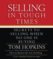 Selling in Tough Times: Secrets to Selling When No One Is Buying (CD-Audio)
