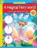 A Magical Fairy World: A step-by-step drawing & story book - Watch Me Draw (Paperback)