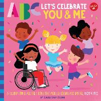 ABC for Me: ABC Let's Celebrate You & Me: Volume 9: A celebration of all the things that make us unique and special, from A to Z! - ABC for Me (Board book)
