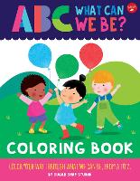 ABC for Me: ABC What Can We Be? Coloring Book: Color your way through what we can be, from A to Z - ABC for Me (Paperback)