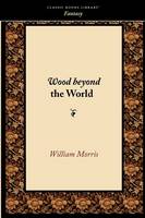 Wood Beyond the World (Paperback)