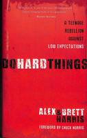 Do Hard Things: A Teenage Rebellion Against Low Expectations (Hardback)