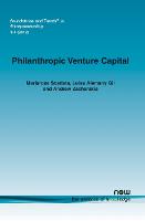 Philanthropic Venture Capital: Venture Capital for Social Entrepreneurs? - Foundations and Trends® in Entrepreneurship (Paperback)