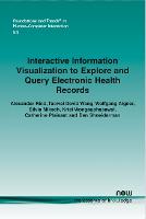 Interactive Information Visualization to Explore and Query Electronic Health Records - Foundations and Trends (R) in Human-Computer Interaction (Paperback)