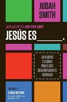 Jesus es ___.: Un nuevo camino para ser genuinamente humano (Paperback)
