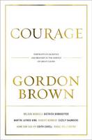 Courage: Portraits of Bravery in the Service of Great Causes (Hardback)