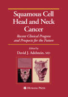 Squamous Cell Head and Neck Cancer: Recent Clinical Progress and Prospects for the Future - Current Clinical Oncology (Paperback)