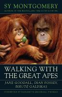 Walking with the Great Apes: Jane Goodall, Dian Fossey, Birute Galdikas (Paperback)
