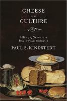 Cheese and Culture: A History of Cheese and its Place in Western Civilization (Paperback)