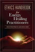 Ethics Handbook for Energy Healing Practitioners (Hardback)