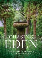 Chasing Eden: Design Inspiration from the Gardens at Hortulus Farm (Hardback)