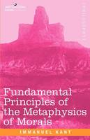 Fundamental Principles of the Metaphysics of Morals (Paperback)