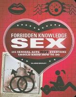 Sex: 101 Sensual Acts Not Everyone Should Know How to Do - Forbidden Knowledge (Paperback)