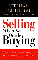 Selling When No One is Buying: Growing Prospects, Clients, and Sales in Tough Economic Times (Paperback)