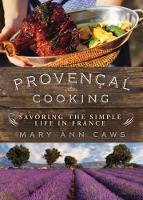 Provençal Cooking: Savoring the Simple Life in France (Paperback)