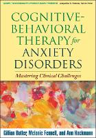Cognitive-Behavioral Therapy for Anxiety Disorders: Mastering Clinical Challenges - Guides to Individualized Evidence-Based Treatment (Paperback)