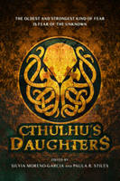 Cthulhu's Daughters: Stories of Lovecraftian Horror (Paperback)