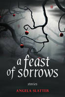 A Feast of Sorrows Stories (Paperback)