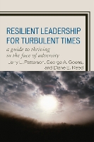 Resilient Leadership for Turbulent Times: A Guide to Thriving in the Face of Adversity (Hardback)