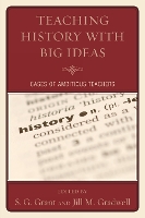 Teaching History with Big Ideas: Cases of Ambitious Teachers (Hardback)