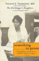 Something to Prove: A Daughter's Journey to Fulfill a Father's Legacy (Paperback)