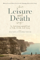 Leisure and Death: An Anthropological Tour of Risk, Death, and Dying (Paperback)