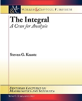 The Integral: A Crux for Analysis - Synthesis Lectures on Mathematics and Statistics (Paperback)