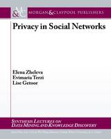Privacy in Social Networks - Synthesis Lectures on Data Mining and Knowledge Discovery (Paperback)