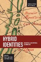 Hybrid Identities: Theoretical And Empirical Examinations: Studies in Critical Social Sciences, Volume 12 - Studies in Critical Social Sciences (Paperback)
