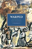 Warped: Gay Normality And Queer Anti-capitalism: Historical Materialism, Volume 92 - Historical Materialism (Paperback)