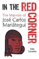 In The Red Corner: The Marxism of Jose Carlos Mariategui (Paperback)