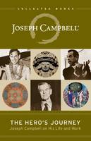 The Hero's Journey: Joseph Campbell on His Life and Work - Collected Works of Joseph Campbell (Paperback)