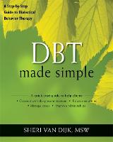 DBT Made Simple: A Step-by-Step Guide to Dialectical Behavior Therapy - The New Harbinger Made Simple Series (Paperback)